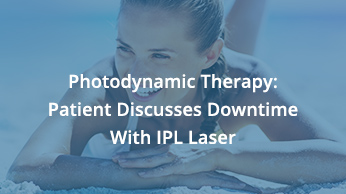 Photodynamic Therapy : Patient Discusses Downtime With IPL Laser